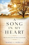 A Song in My Heart - 366 Devotions from Our Best Loved Hymns